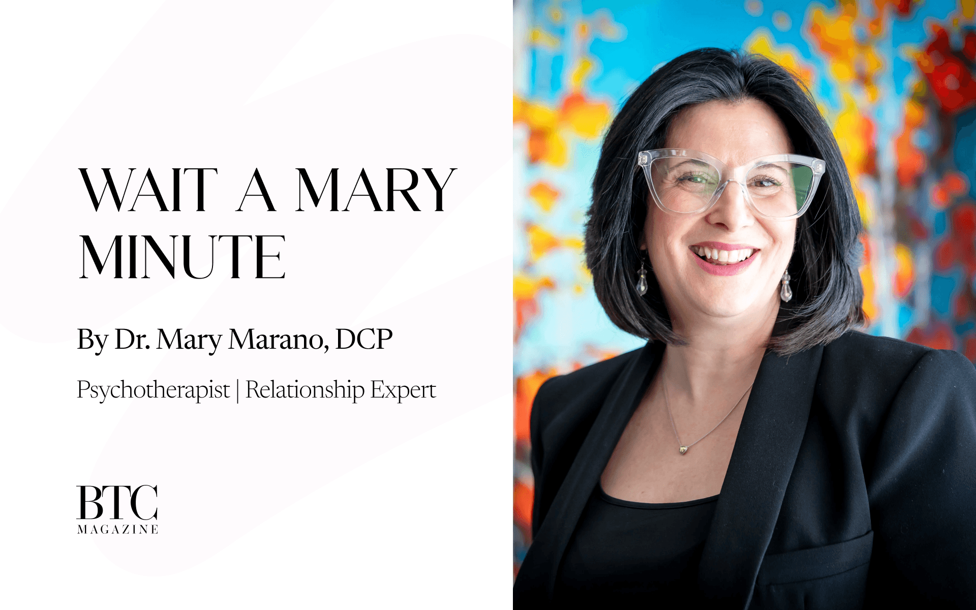 Wait a Mary Minute BY DR. MARY MARANO, PHD